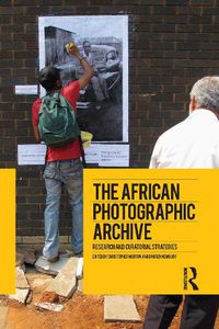 Cover image for The African Photographic Archive: Research and Curatorial Strategies