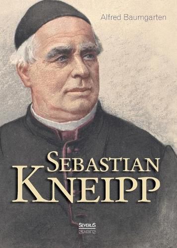 Cover image for Sebastian Kneipp. Biografie