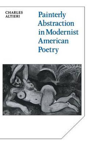 Cover image for Painterly Abstraction in Modernist American Poetry: The Contemporaneity of Modernism