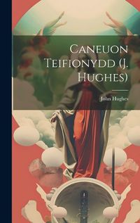 Cover image for Caneuon Teifionydd (j. Hughes)