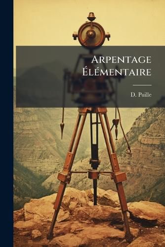 Cover image for Arpentage L Mentaire: Theorique Et Appliqu