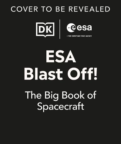 Cover image for ESA Blast Off! The Big Book of Spacecraft