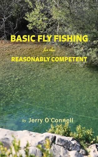 Cover image for Basic Fly Fishing for the Reasonably Competent