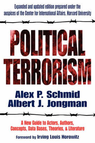 Cover image for Political Terrorism: A New Guide to Actors, Authors, Concepts, Data Bases, Theories, and Literature