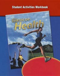 Cover image for Glencoe Health, Student Activity Workbook