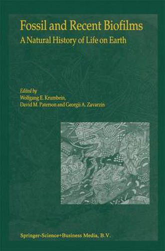 Cover image for Fossil and Recent Biofilms: A Natural History of Life on Earth