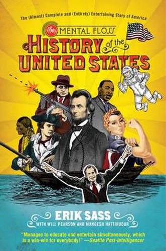 Cover image for The Mental Floss History of the United States: The (Almost) Complete and (Entirely) Entertaining Story of America