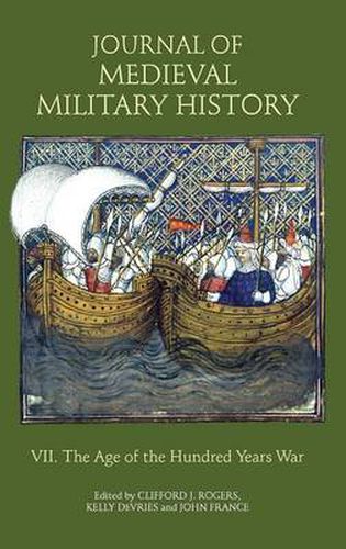 Cover image for Journal of Medieval Military History: Volume VII: The Age of the Hundred Years War