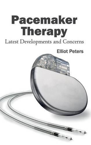 Cover image for Pacemaker Therapy: Latest Developments and Concerns