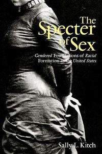 Cover image for The Specter of Sex: Gendered Foundations of Racial Formation in the United States