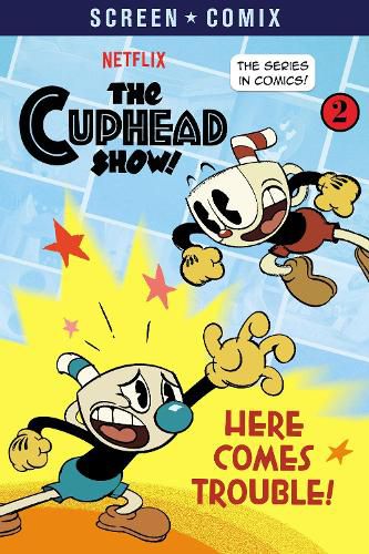 Cover image for Here Comes Trouble! (The Cuphead Show!)