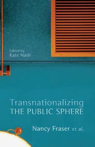 Cover image for Transnationalizing the Public Sphere