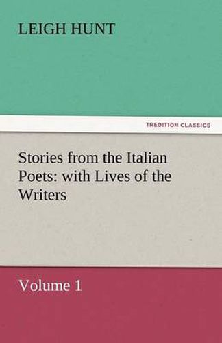 Cover image for Stories from the Italian Poets: with Lives of the Writers