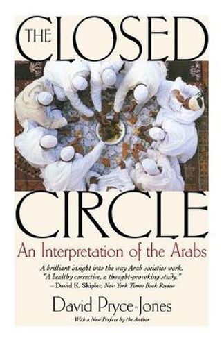 Cover image for The Closed Circle: An Interpretation of the Arabs