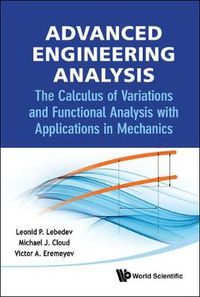 Cover image for Advanced Engineering Analysis: The Calculus Of Variations And Functional Analysis With Applications In Mechanics