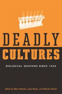 Cover image for Deadly Cultures: Biological Weapons since 1945