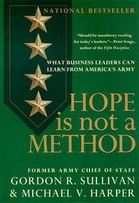 Cover image for Hope Is Not a Method: What Business Leaders Can Learn from America's Army