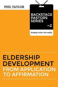 Cover image for Eldership Development: From Application To Affirmation