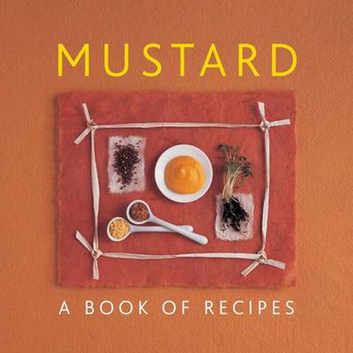 Cover image for Mustard: A Book of Recipes