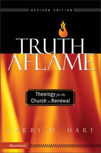 Cover image for Truth Aflame: Theology for the Church in Renewal