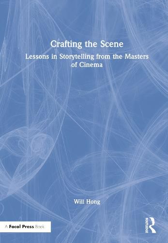 Cover image for Crafting the Scene: Lessons in Storytelling from the Masters of Cinema