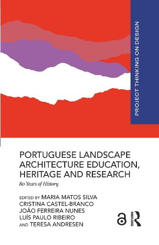 Portuguese Landscape Architecture Education, Heritage and Research