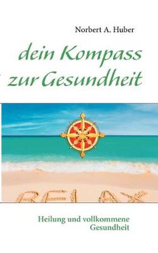 Cover image for dein Kompass zur Gesundheit: Heilung und vollkommene Gesundheit