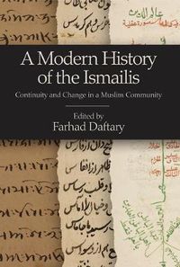 Cover image for A Modern History of the Ismailis: Continuity and Change in a Muslim Community