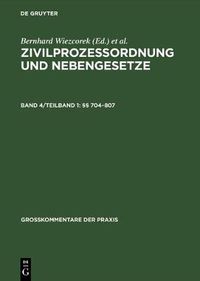 Cover image for Zivilprozessordnung und Nebengesetze, Band 4/Teilband 1,  704-807