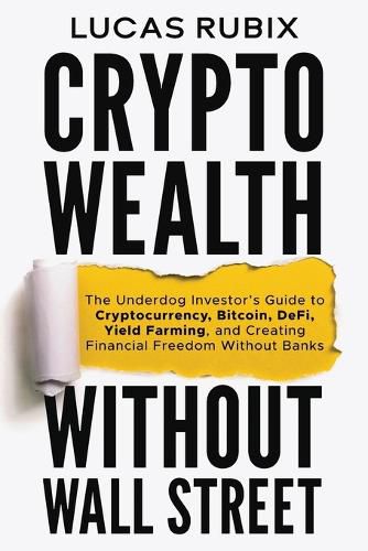 Cover image for Crypto Wealth Without Wall Street