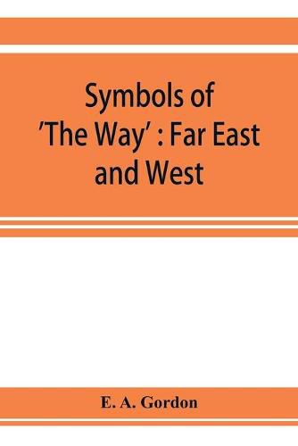 Symbols of 'The Way': Far East and West