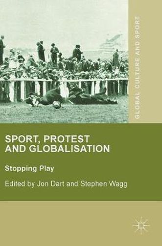 Cover image for Sport, Protest and Globalisation: Stopping Play