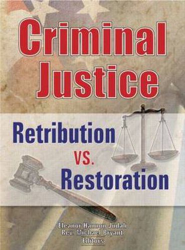 Cover image for Criminal Justice: Retribution vs. Restoration