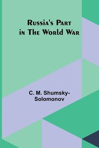 Cover image for Russia's Part in the World War