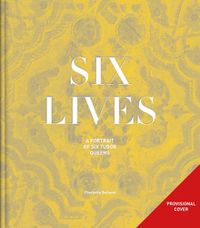 Cover image for Six Lives: The Stories of Henry VIII's Queens