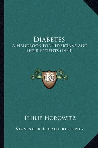 Diabetes: A Handbook for Physicians and Their Patients (1920)