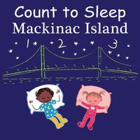 Cover image for Count to Sleep Mackinac Island