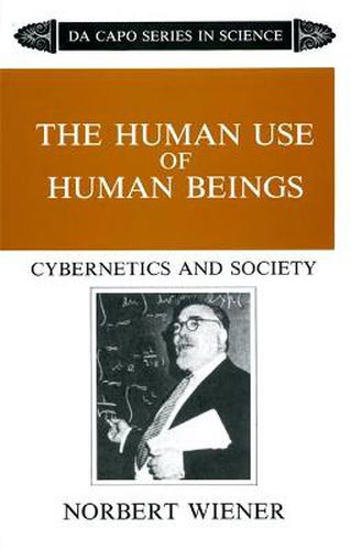 Cover image for The Human Use of Human Beings: Cybernetics and Society