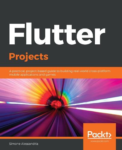 Cover image for Flutter Projects: A practical, project-based guide to building real-world cross-platform mobile applications and games