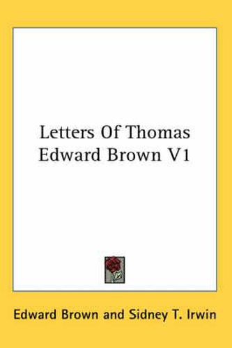 Cover image for Letters of Thomas Edward Brown V1