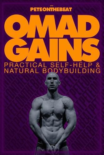 Cover image for Omad Gains: Practical Self-Help and Natural Bodybuilding