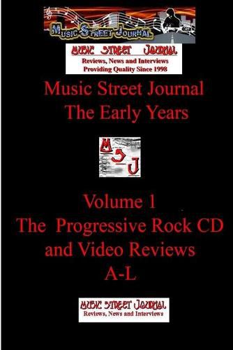 Cover image for Music Street Journal: the Early Years Volume 1 - the Progressive Rock CD and Video Reviewsa-L