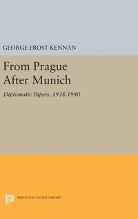 Cover image for From Prague After Munich: Diplomatic Papers, 1938-1940