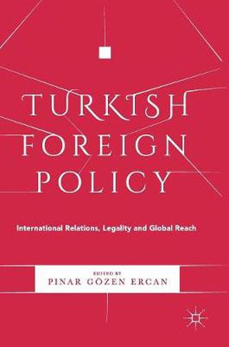 Cover image for Turkish Foreign Policy: International Relations, Legality and Global Reach