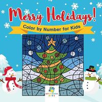 Cover image for Merry Holidays! Color by Number for Kids