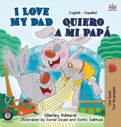 I Love My Dad -Quiero a mi Papa: English Spanish Bilingual Edition