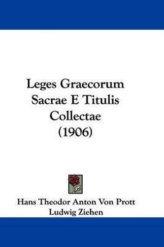 Cover image for Leges Graecorum Sacrae E Titulis Collectae (1906)