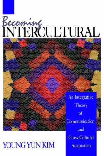 Cover image for Becoming Intercultural: An Integrative Theory of Communication and Cross-Cultural Adaptation