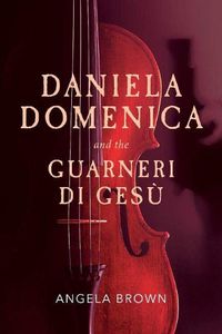 Cover image for Daniela Domenica and the Guarneri di Gesu