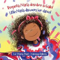 Cover image for !Pequena Maria descubre su baile! / Little Maria discovers her dance!
